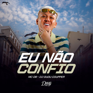 Eu Não Confio (Explicit)