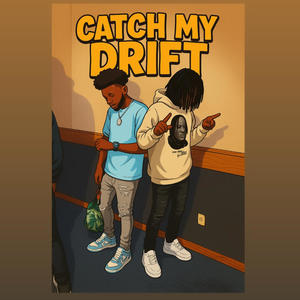 Catch My Drift (feat. Money2x & Lorr Jmoney) (Explicit)