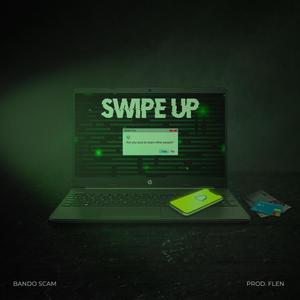 SWIPE UP (feat. flen) [Explicit]