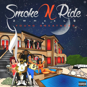 Smoke & Ride (feat. Young Greatness) [Explicit]