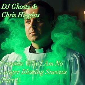 Why I’m No Longer Blessing Farts (feat. Chris Higgins|Audio Sound Effect|Explicit)