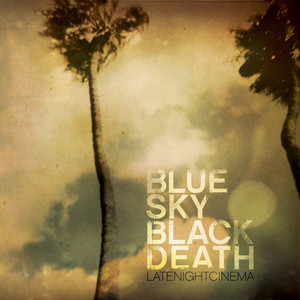 Blue Sky Black Death - Legacy To Fuel