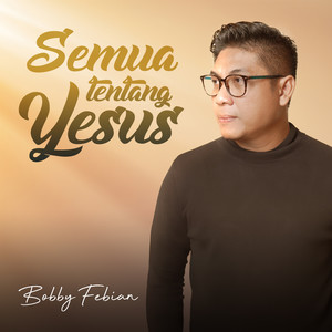 Semua Tentang Yesus