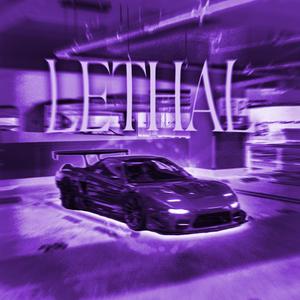 LETHAL (feat. l0xd8) (Explicit)