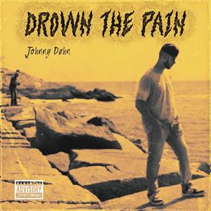 Drown the Pain (Explicit)