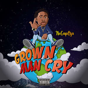 Grown Man Cry (Explicit)