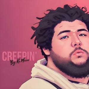 Creepin'
