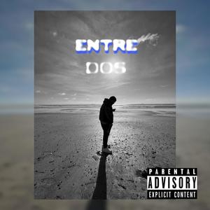 Entre Dos (Explicit)