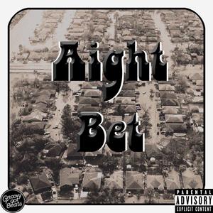 AIGHT BET (Explicit)