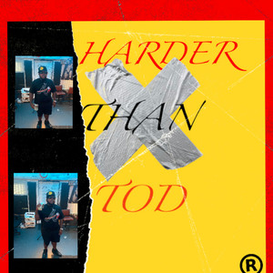 Harder Than Tod (Explicit)