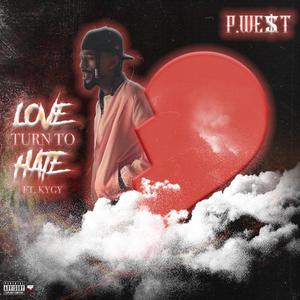 Love Turn To Hate (feat. KYGY) (Explicit)