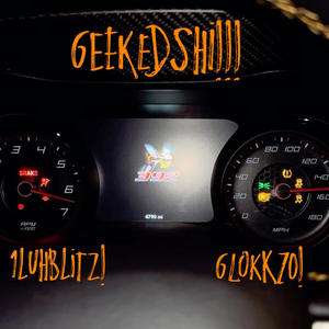 GEEKEDSHI! (feat. glokkzo) (Explicit)