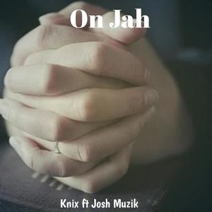 On Jah (feat. Josh Muzik)