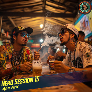 Ñero Session 15 (Sped Up) [Explicit]