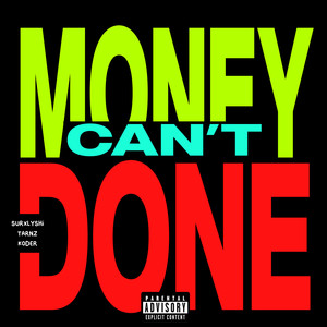 Money Can't Done (Explicit)