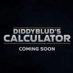 Diddyblud's Calculator (Movie Trailer Version)