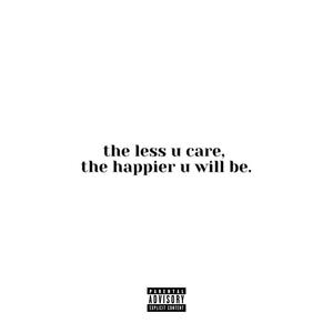the less u care, the happier u will be. (Explicit)