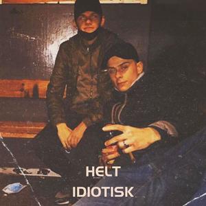 Helt Idiotisk (feat. Patrick Amodio) (Explicit)