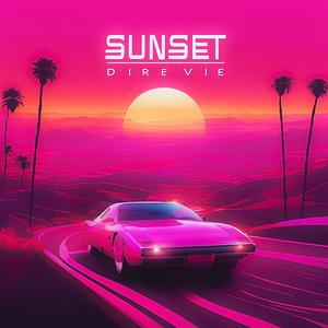 SUNSET: DIRE VIE