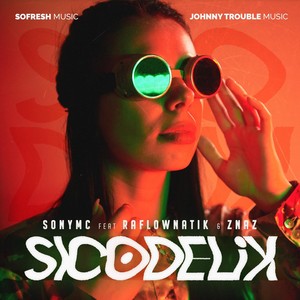 Sicodelix (feat. Raflownatik & Znaz) (Explicit)