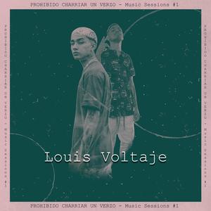 louis voltaje: PROHIBIDO CHARRIAR UN VERZO Music Sessions #1) (feat. Louis Voltaje) (Explicit)