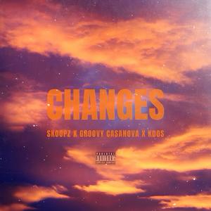 C H A N G E S (feat. Groovy Casanova & K Dos) [Explicit]