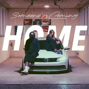 SOMEONE'S COMING HOME