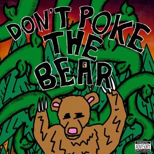 Don't Poke the Bear (Explicit)