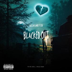 Blacked Out (feat. MultiSzn) [Explicit]