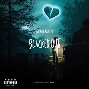 Blacked Out (feat. MultiSzn) (Explicit)
