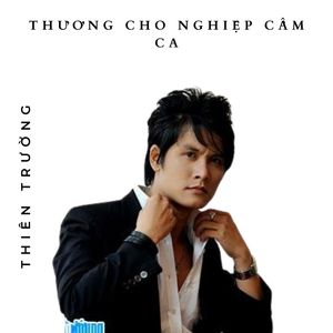 Thương Cho Nghiệp Cầm Ca