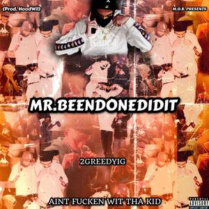 MR.BEENDONEDIDIT (feat. 2GreedyIG) [Explicit]