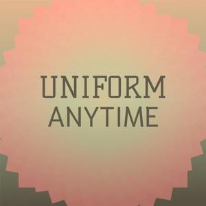 Uniform Anytime