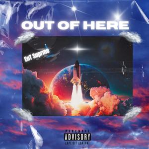 Out of here (Explicit)