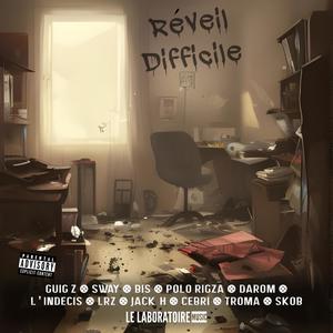 Réveil Difficile (feat. Guig'z, SWAY, BIS, POLO RIGZA, DAROM, L'indécis, LRZ2300, Jack-H, Cebri, TROMA, SKOB & DJ Chook) (Explicit)