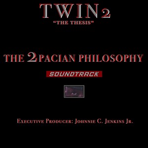 The 2pacian Philosophy: The Thesis (Soundtrack) (Explicit)