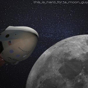 This is Hard for a Moon Guy