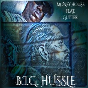 B.I.G. Hussle(feat. Gutter) (Explicit)