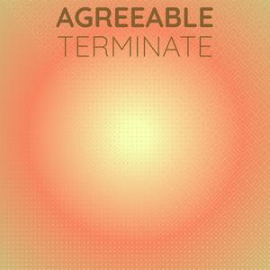 Agreeable Terminate