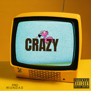 Crazy (Explicit)