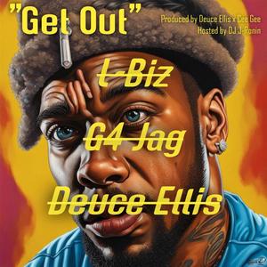 Get Out (feat. L-Biz & G4 Jag) [Explicit]