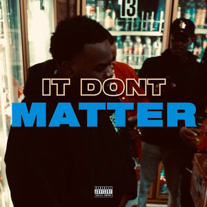 It Don't Matter (Explicit)