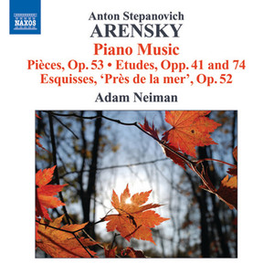 Arensky, A.: Piano Music - 6 Pieces, Op. 53 / Etudes, Opp. 41 and 74 / Pres de La Mer (Neiman)