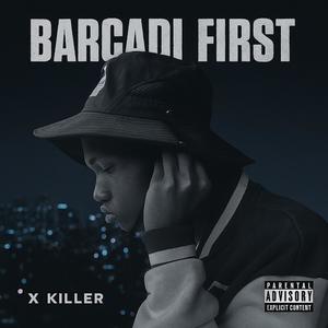 X Killer - Bacardi First
