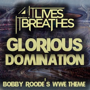 Glorious Domination(Bobby Roode's Wwe Theme)