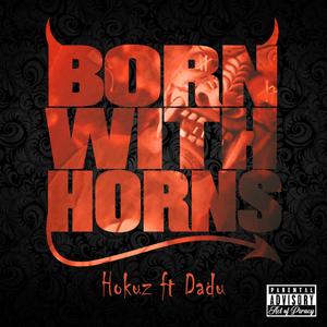 Born With Horns (feat. Dadu) [Explicit]