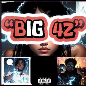 BIG 42 (feat. WHOELI) [Explicit]