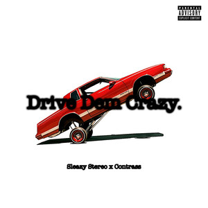 Drive Dem Crazy (Explicit)