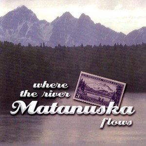 Where the River Matanuska Flows