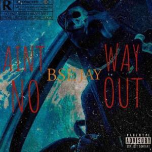 Aint No Way Out (Explicit)